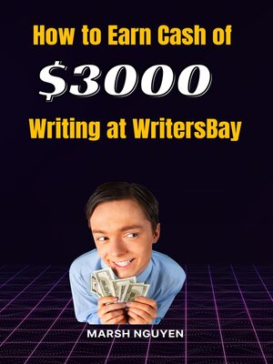 cover image of How to Earn Cash of $3000 Writing at WritersBay
